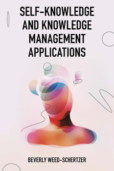 Hardcover Self-Knowledge and Knowledge Management Applications Book