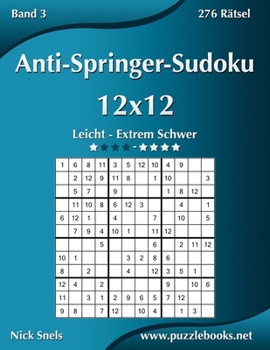 Paperback Anti-Springer-Sudoku 12x12 - Leicht bis Extrem Schwer - Band 3 - 276 Rätsel [German] Book