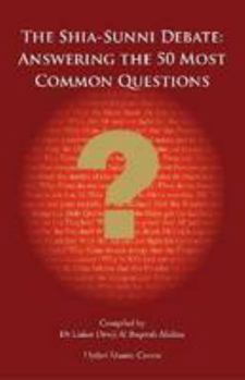 Paperback The Shia-Sunni Debate: Answering the 50 Most Common Questions Book