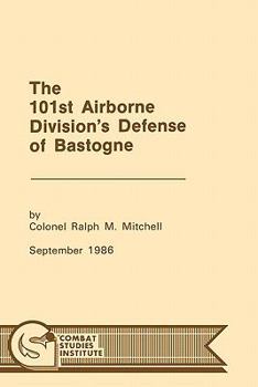 Paperback The 101st Airborne Division's Defense at Bastogne Book