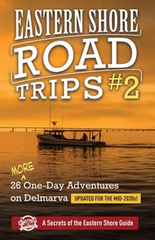 Paperback Eastern Shore Roade Trips #2: 26 MORE One-Day Adventures on Delmarva Book