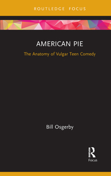 Paperback American Pie: The Anatomy of Vulgar Teen Comedy Book