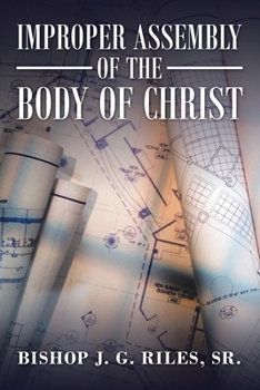Improper Assembly of The Body of Christ