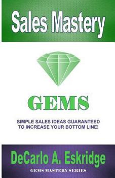 Paperback Sales Mastery: Simple Sales Ideas Guaranteed to Increase Your Bottom Line Book