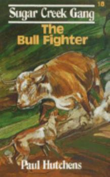 Paperback The Bull Fighter (Sugar Creek Gang) Book