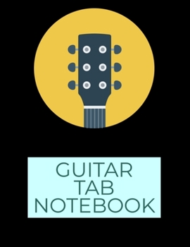 Paperback Guitar Tab Notebook: For Guitar Players, Musicians, Teachers, Students and Composers Book