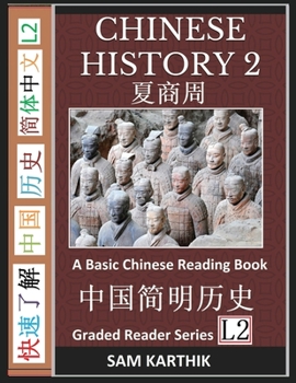 Paperback Chinese History 2: A Basic Chinese Reading Book: Ancient Dynasties Xia, Shang and Zhou (Graded Reader Series Level 2): A Basic Chinese Reading Book: A [Chinese] [Large Print] Book