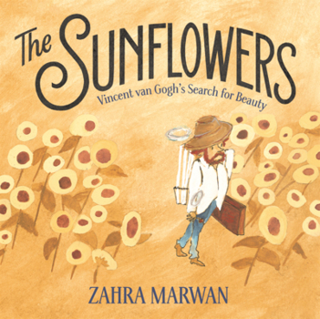 Sunflowers: Vincent Van Gogh's Search for Beauty