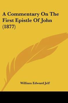 Paperback A Commentary On The First Epistle Of John (1877) Book