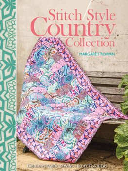 Paperback Stitch Style Country Collection: Fabulous Fabric Sewing Projects & Ideas Book