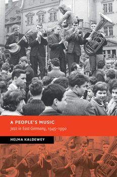 Paperback A People's Music: Jazz in East Germany, 1945-1990 Book