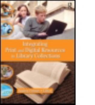 Paperback Integrating Print and Digital Resources in Library Collections Book