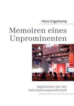 Paperback Memoiren eines Unprominenten: Jagdszenen aus der Informationsgesellschaft [German] Book