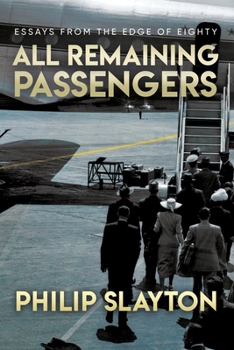 Paperback All Remaining Passengers: Essays From the Edge of Eighty Book
