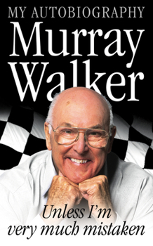 Paperback Murray Walker: Unless I'm Very Much Mistaken Book