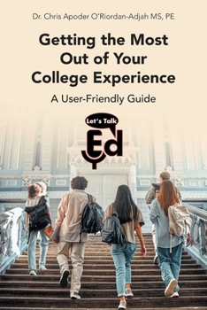 Paperback Getting the Most Out of Your College Experience: A User-Friendly Guide Book