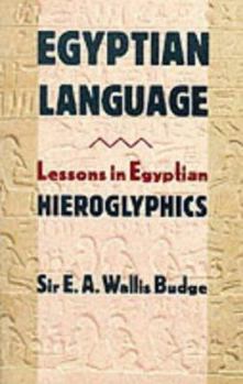 Hardcover Egyptian Language: Lessons in Egyptian Hieroglyphics Book
