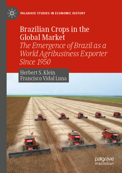 Paperback Brazilian Crops in the Global Market: The Emergence of Brazil as a World Agribusiness Exporter Since 1950 Book