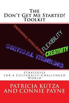 Paperback The Don't Get Me Started! Toolkit Strategies for a Culturally-Challenged World Book