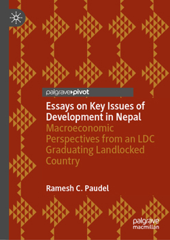 Essays on Key Issues of Development in Nepal: Macroeconomic Perspectives from an LDC Graduating Landlocked Country