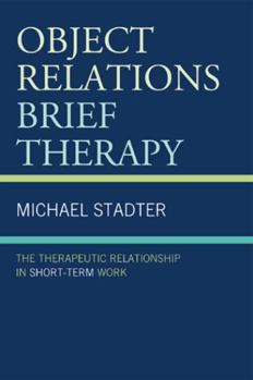 Hardcover Object Relations Brief Therapy: The Therapeutic Relationship in Short-Term Work Book