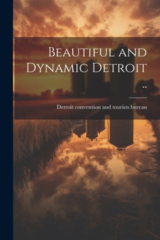 Paperback Beautiful and Dynamic Detroit .. Book