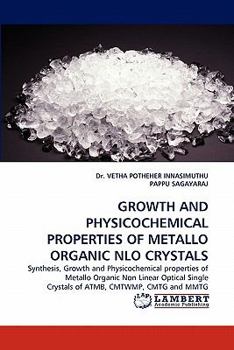 Paperback Growth and Physicochemical Properties of Metallo Organic Nlo Crystals Book