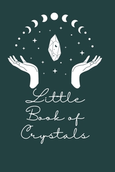 Paperback Little Book Of Crystals: From A to O Book