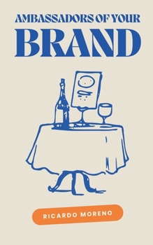 Ambassadors of Your Brand (How to Achieve Success)