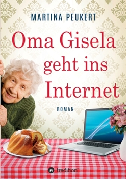 Paperback Oma Gisela geht ins Internet [German] Book