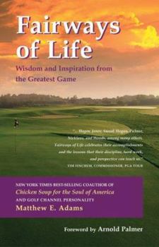 Hardcover Fairways of Life: Wisdom and Inspiration from the Greatest Game Book