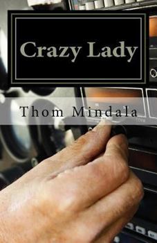 Paperback Crazy Lady: The Sometimes Typical but Other Times Improbable Story of a B-17 Crew in World War II Book