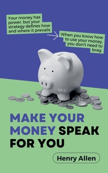 Paperback Make Your Money Speak For You Book