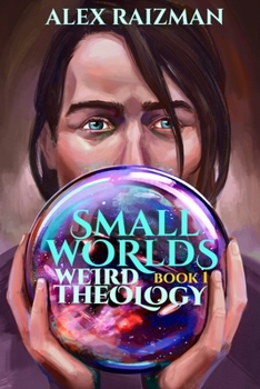 Paperback Weird Theology: Small Worlds Book 1 Book