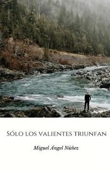 Paperback Sólo los valientes triunfan [Spanish] Book