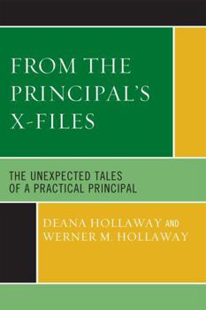 Paperback From the Principal's X-Files: The Unexpected Tales of a Practical Principal Book