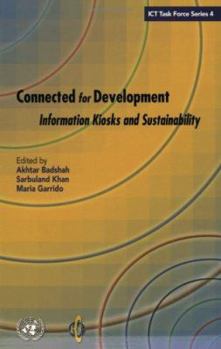 Paperback Connected for Development: Information Kiosks and Sustainability (Ict Task Force Series) Book