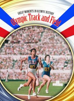 Olympic Track and Field (Great Moments in Olympic History) - Book  of the Great Moments in Olympic History