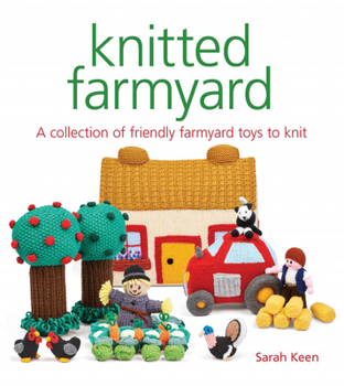 Paperback Knitted Farmyard: A Collection of Friendly Farmyard Toys to Knit Book
