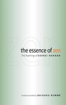 Paperback The Essence of Zen: The Teachings of Sekkei Harada Book