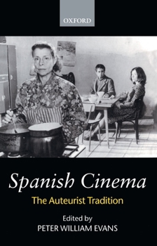 Paperback Spanish Cinema: The Auteurist Tradition Book