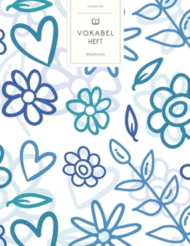 Vokabelheft: Blau und blumig. 3 Spalten für Vokabeln. 120 Seiten mit schönem Design. Dreispaltiges Buch mit Soft Cover 8.5x11 Zoll, ca. DIN A4 21.6x27.9cm. (German Edition)