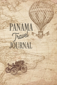 Travel Journal Panama: Travel diary Panama logbook for 40 travel days for travel memories of the most beautiful sights and experiences, packing list, ... log bucket journal, gift idea notebook