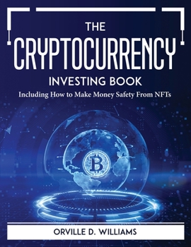 Paperback The Cryptocurrency Investing Book: Including How to Make Money Safety From NFTs Book