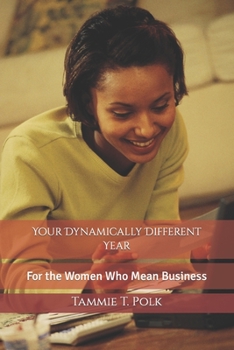 Paperback Your Dynamically Different Year: For the Women Who Mean Business Book