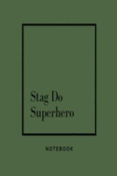 Stag Do Superhero Notebook: Green and black wedding planner lined paperback jotter