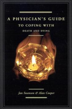 Hardcover A Physician's Guide to Coping with Death and Dying Book