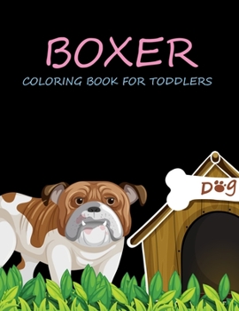 Paperback Boxer Coloring Book For Toddlers: Boxer Adult Coloring Book