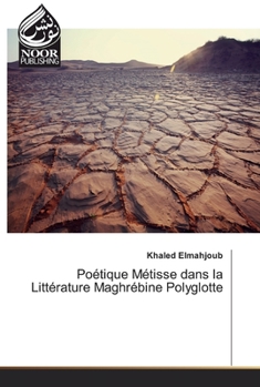 Paperback Poétique Métisse dans la Littérature Maghrébine Polyglotte [French] Book