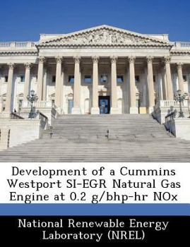 Paperback Development of a Cummins Westport Si-Egr Natural Gas Engine at 0.2 G/Bhp-HR Nox Book